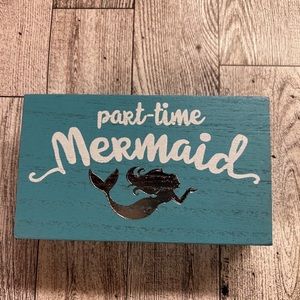 NWOT! Part-Time Mermaid Wood Sign